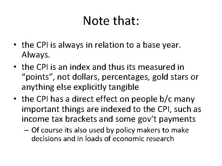Note that: • the CPI is always in relation to a base year. Always. Note that: • the CPI is always in relation to a base year. Always.