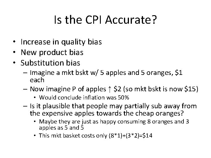 Is the CPI Accurate? • Increase in quality bias • New product bias • Is the CPI Accurate? • Increase in quality bias • New product bias •