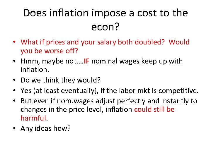 Does inflation impose a cost to the econ? • What if prices and your Does inflation impose a cost to the econ? • What if prices and your