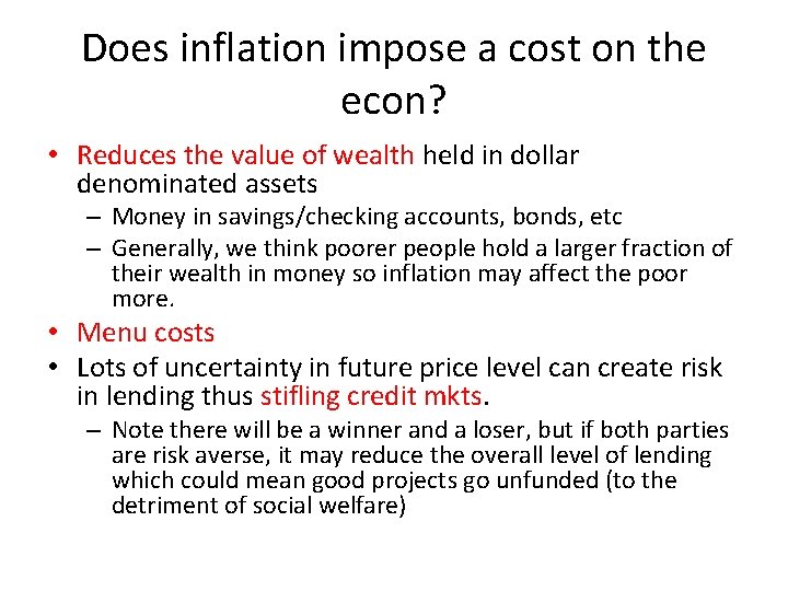 Does inflation impose a cost on the econ? • Reduces the value of wealth Does inflation impose a cost on the econ? • Reduces the value of wealth