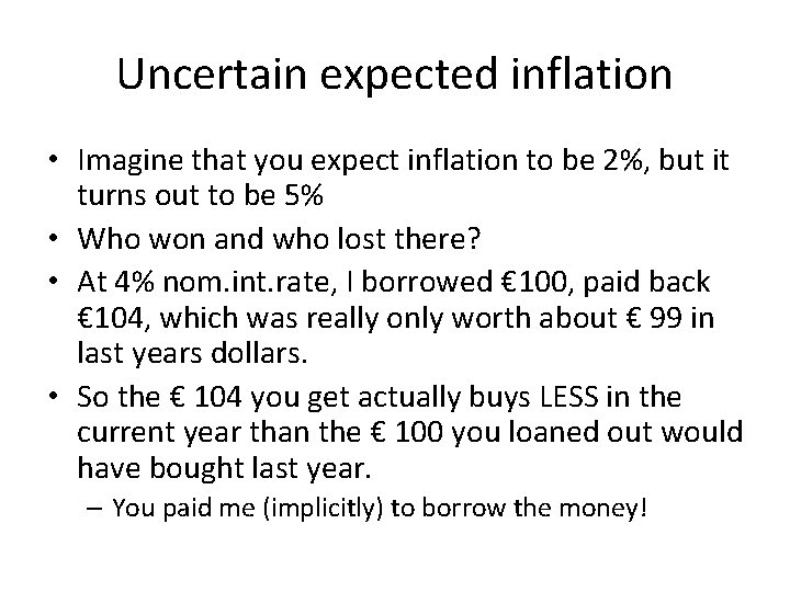 Uncertain expected inflation • Imagine that you expect inflation to be 2%, but it Uncertain expected inflation • Imagine that you expect inflation to be 2%, but it
