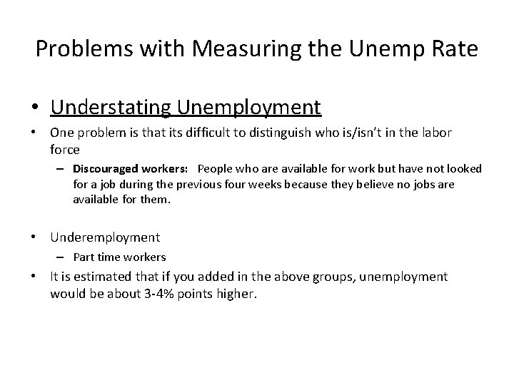 Problems with Measuring the Unemp Rate • Understating Unemployment • One problem is that Problems with Measuring the Unemp Rate • Understating Unemployment • One problem is that