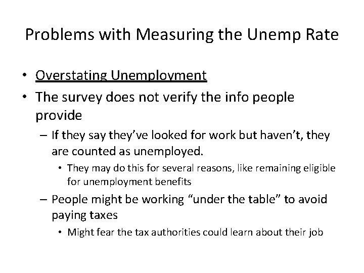 Problems with Measuring the Unemp Rate • Overstating Unemployment • The survey does not Problems with Measuring the Unemp Rate • Overstating Unemployment • The survey does not