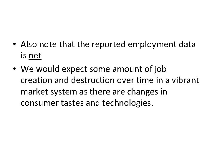 • Also note that the reported employment data is net • We would • Also note that the reported employment data is net • We would