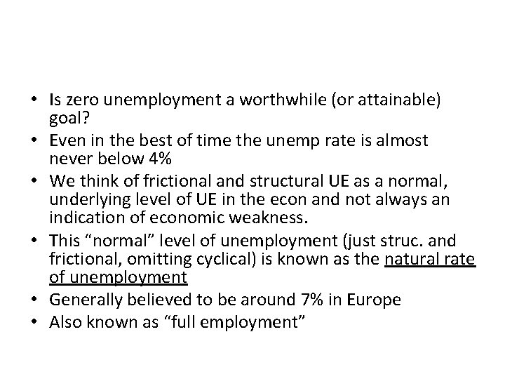 • Is zero unemployment a worthwhile (or attainable) goal? • Even in the • Is zero unemployment a worthwhile (or attainable) goal? • Even in the