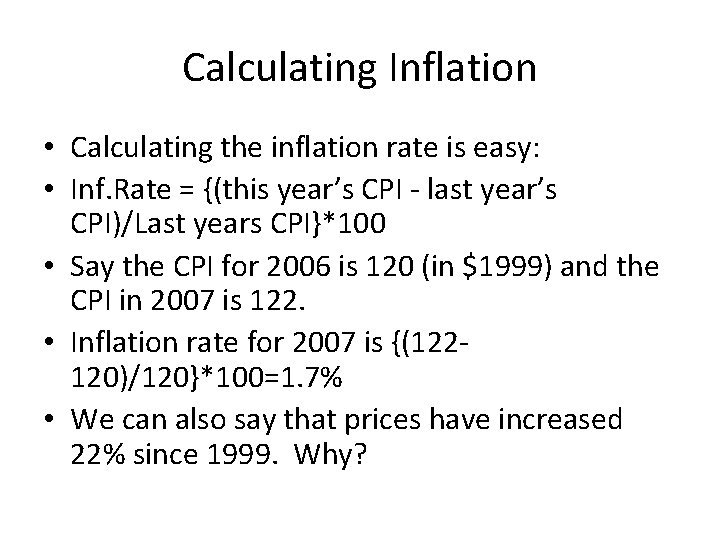 Calculating Inflation • Calculating the inflation rate is easy: • Inf. Rate = {(this Calculating Inflation • Calculating the inflation rate is easy: • Inf. Rate = {(this