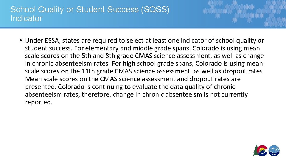 School Quality or Student Success (SQSS) Indicator • Under ESSA, states are required to