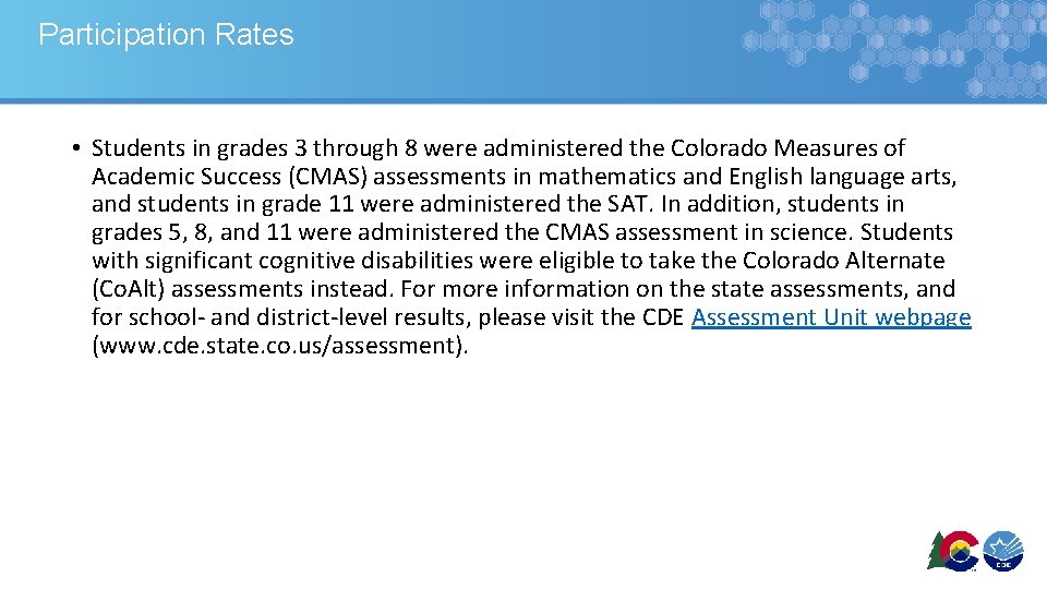 Participation Rates • Students in grades 3 through 8 were administered the Colorado Measures