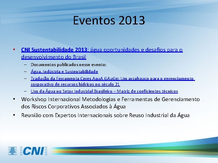 Eventos 2013 • CNI Sustentabilidade 2013: água oportunidades e desafios para o desenvolvimento do