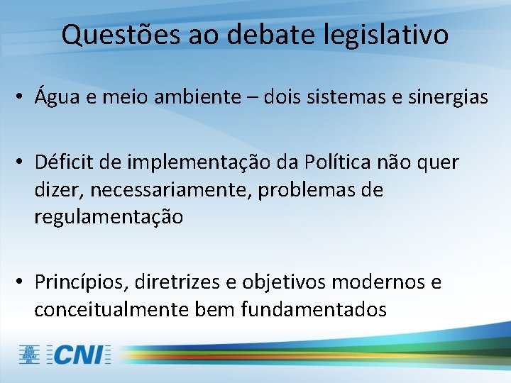 Questões ao debate legislativo • Água e meio ambiente – dois sistemas e sinergias