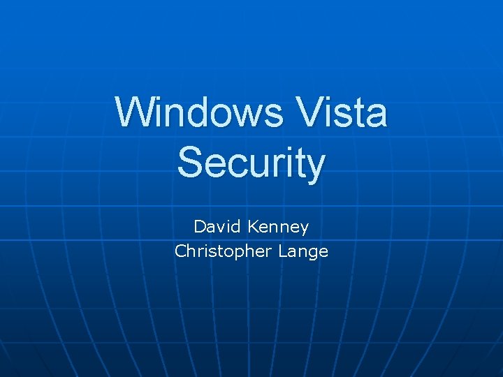 Windows Vista Security David Kenney Christopher Lange 