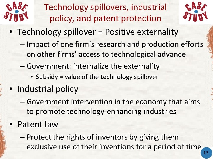 Technology spillovers, industrial policy, and patent protection • Technology spillover = Positive externality –