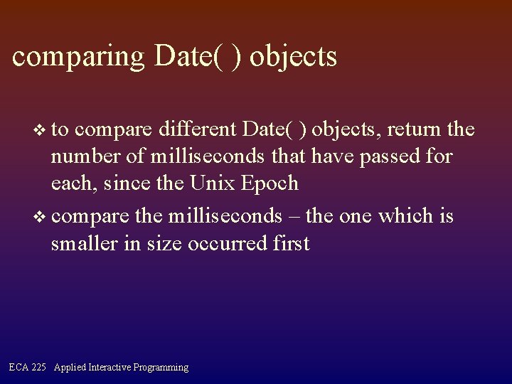 comparing Date( ) objects v to compare different Date( ) objects, return the number