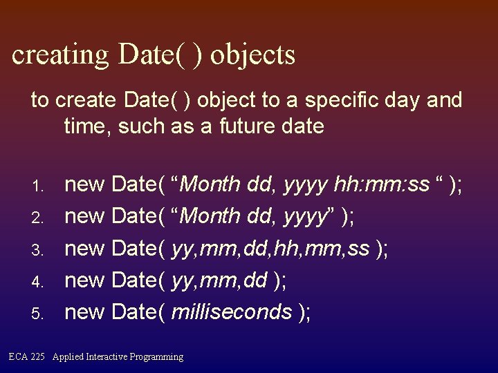 creating Date( ) objects to create Date( ) object to a specific day and