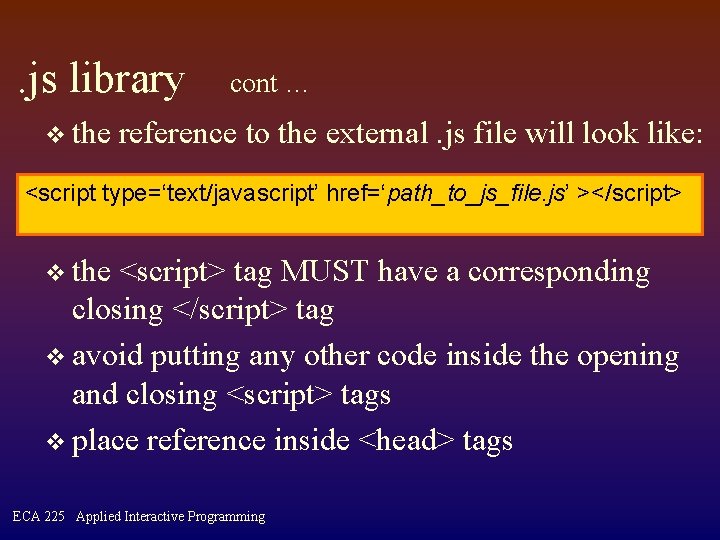 . js library v the cont … reference to the external. js file will