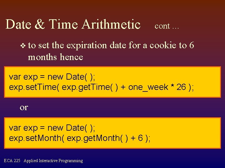 Date & Time Arithmetic cont … v to set the expiration date for a