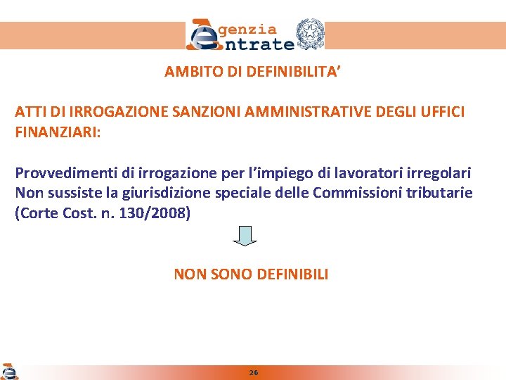 AMBITO DI DEFINIBILITA’ ATTI DI IRROGAZIONE SANZIONI AMMINISTRATIVE DEGLI UFFICI FINANZIARI: Provvedimenti di irrogazione