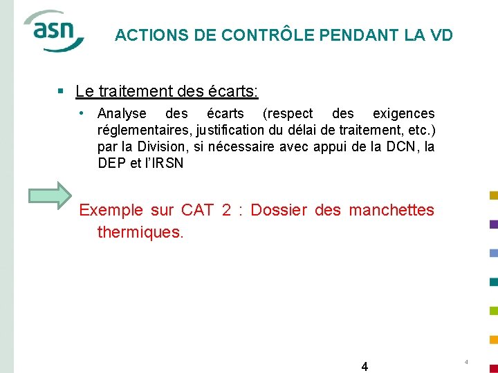 ACTIONS DE CONTRÔLE PENDANT LA VD § Le traitement des écarts: • Analyse des