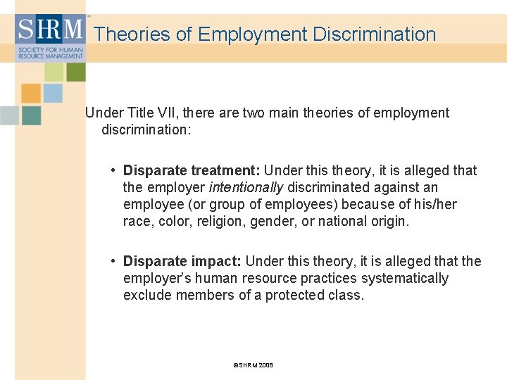 Theories of Employment Discrimination Under Title VII, there are two main theories of employment