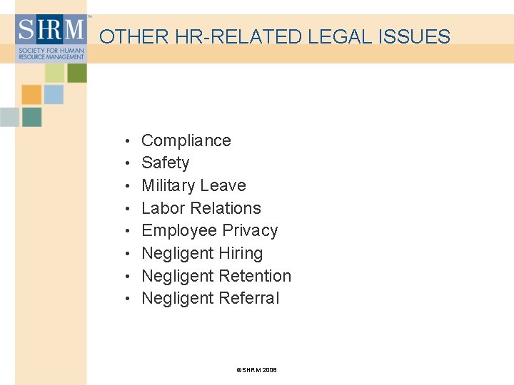 OTHER HR-RELATED LEGAL ISSUES • Compliance • Safety • Military Leave • Labor Relations