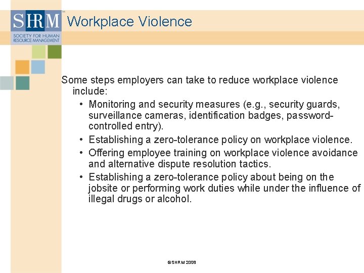 Workplace Violence Some steps employers can take to reduce workplace violence include: • Monitoring