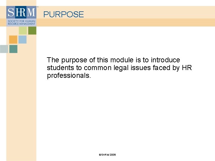 PURPOSE The purpose of this module is to introduce students to common legal issues