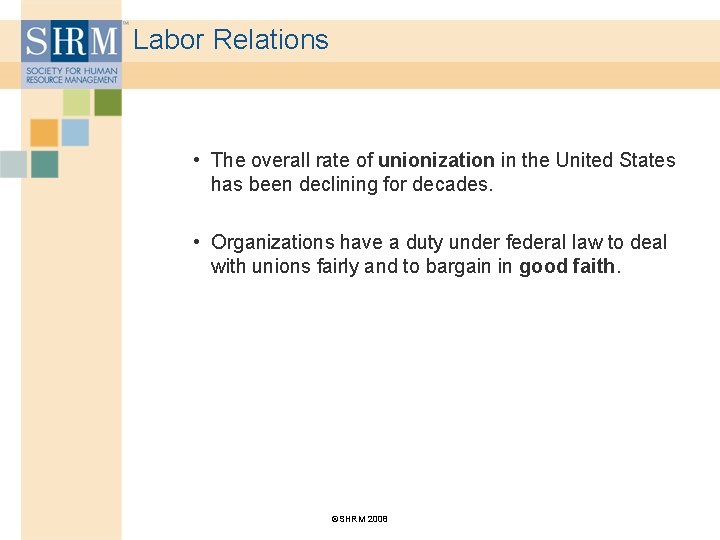 Labor Relations • The overall rate of unionization in the United States has been