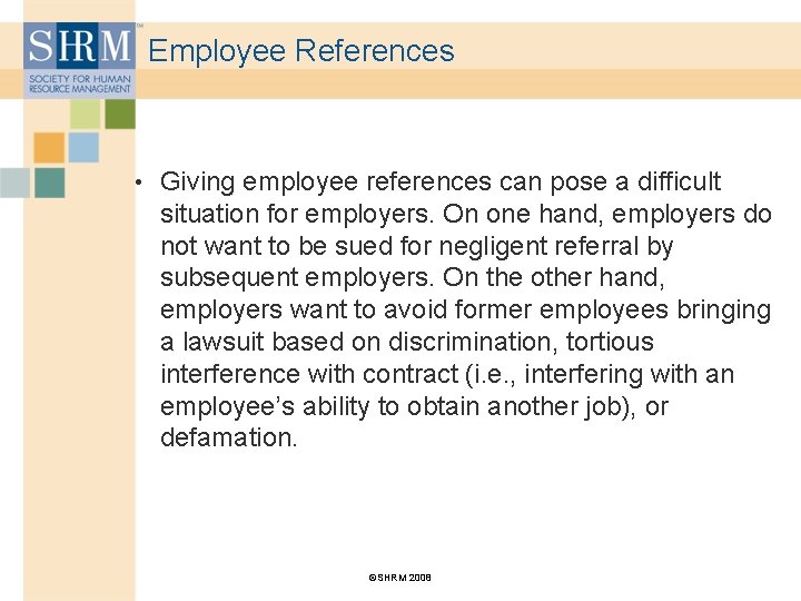 Employee References • Giving employee references can pose a difficult situation for employers. On