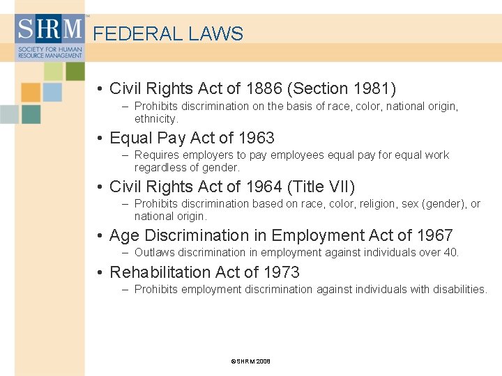 FEDERAL LAWS • Civil Rights Act of 1886 (Section 1981) – Prohibits discrimination on