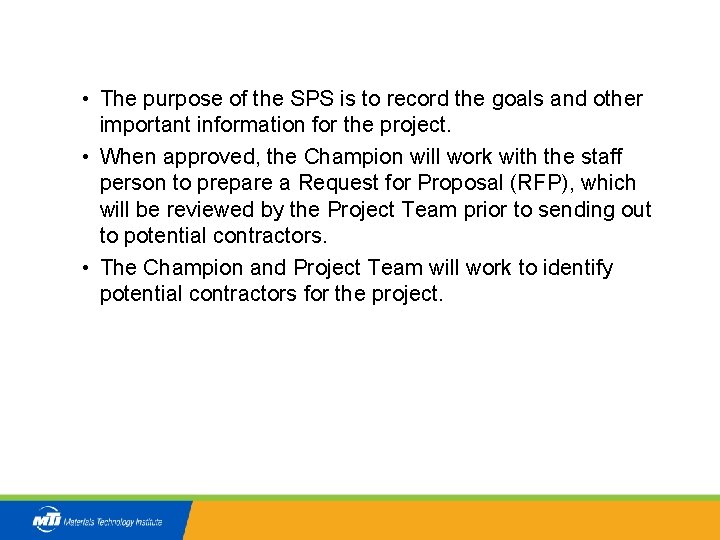 BASIC PROCESS FOR THE CHAMPION • The purpose of the SPS is to record