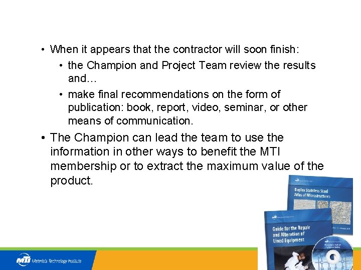 BASIC PROCESS FOR THE CHAMPION • When it appears that the contractor will soon