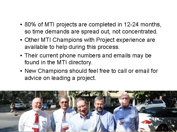 ADDITIONAL CONSIDERATIONS • 80% of MTI projects are completed in 12 -24 months, so