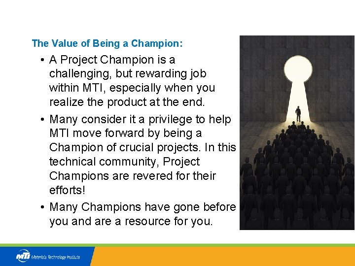 INTRODUCTION The Value of Being a Champion: • A Project Champion is a challenging,