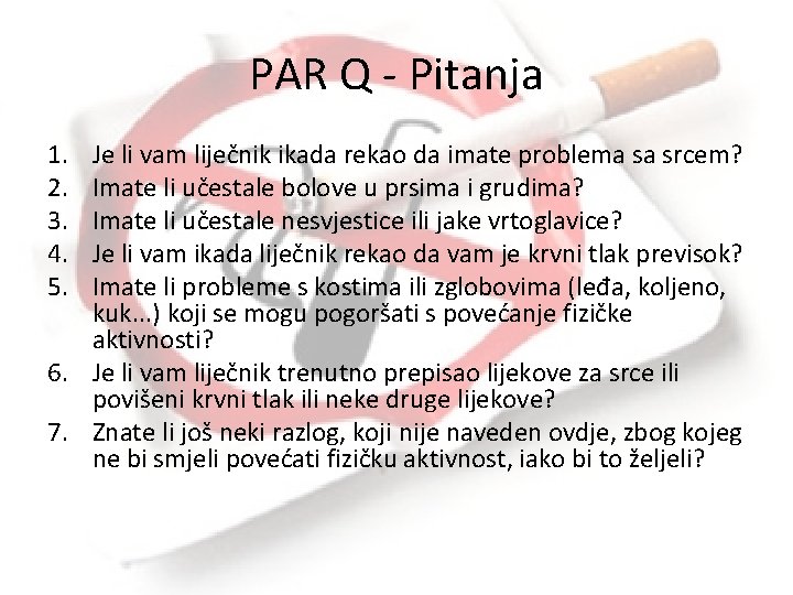PAR Q - Pitanja 1. 2. 3. 4. 5. Je li vam liječnik ikada PAR Q - Pitanja 1. 2. 3. 4. 5. Je li vam liječnik ikada