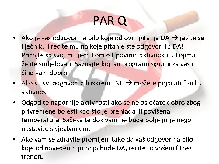 PAR Q • Ako je vaš odgovor na bilo koje od ovih pitanja DA PAR Q • Ako je vaš odgovor na bilo koje od ovih pitanja DA