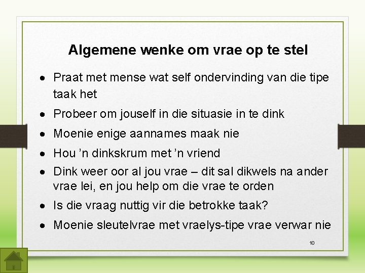 Algemene wenke om vrae op te stel Praat mense wat self ondervinding van die Algemene wenke om vrae op te stel Praat mense wat self ondervinding van die