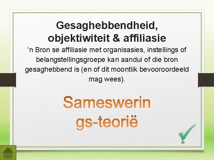 Gesaghebbendheid, objektiwiteit & affiliasie ’n Bron se affiliasie met organisasies, instellings of belangstellingsgroepe kan Gesaghebbendheid, objektiwiteit & affiliasie ’n Bron se affiliasie met organisasies, instellings of belangstellingsgroepe kan