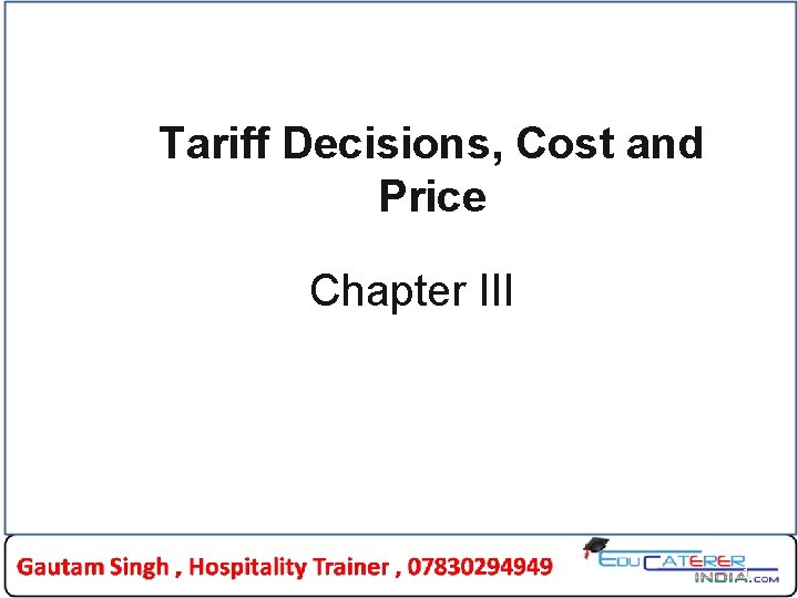 Tariff Decisions, Cost and Price Chapter III 1 Tariff Decisions, Cost and Price Chapter III 1