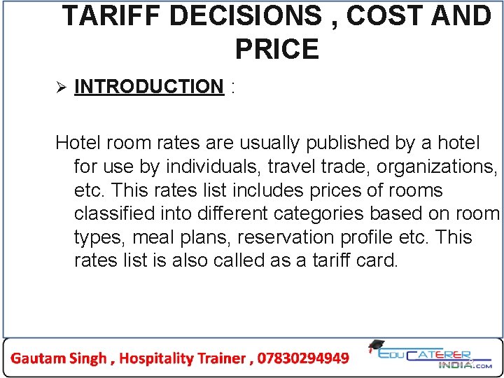 TARIFF DECISIONS , COST AND PRICE Ø INTRODUCTION : Hotel room rates are usually TARIFF DECISIONS , COST AND PRICE Ø INTRODUCTION : Hotel room rates are usually