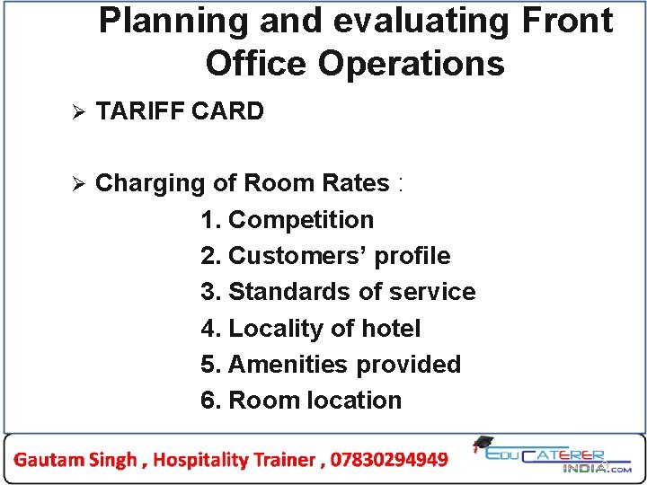 Planning and evaluating Front Office Operations Ø TARIFF CARD Ø Charging of Room Rates Planning and evaluating Front Office Operations Ø TARIFF CARD Ø Charging of Room Rates