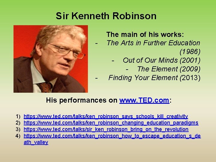 Sir Kenneth Robinson - - The main of his works: The Arts in Further