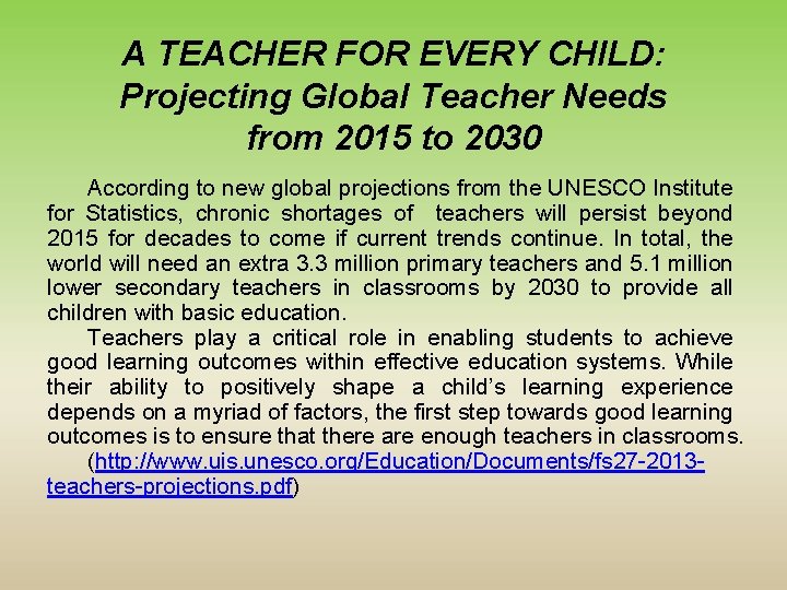 A TEACHER FOR EVERY CHILD: Projecting Global Teacher Needs from 2015 to 2030 According