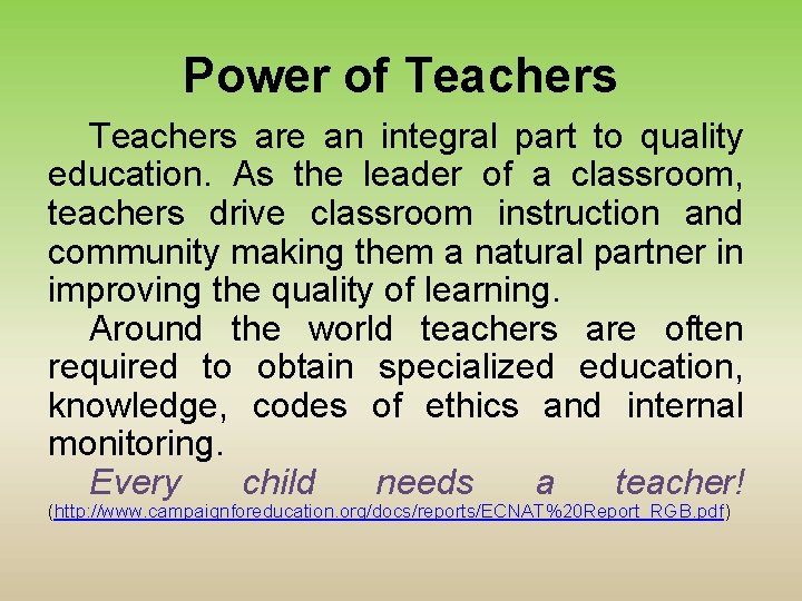 Power of Teachers are an integral part to quality education. As the leader of