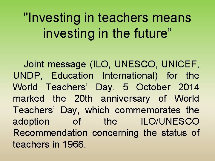 "Investing in teachers means investing in the future” Joint message (ILO, UNESCO, UNICEF, UNDP,