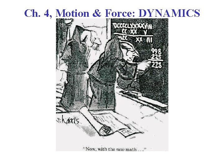 Ch. 4, Motion & Force: DYNAMICS 