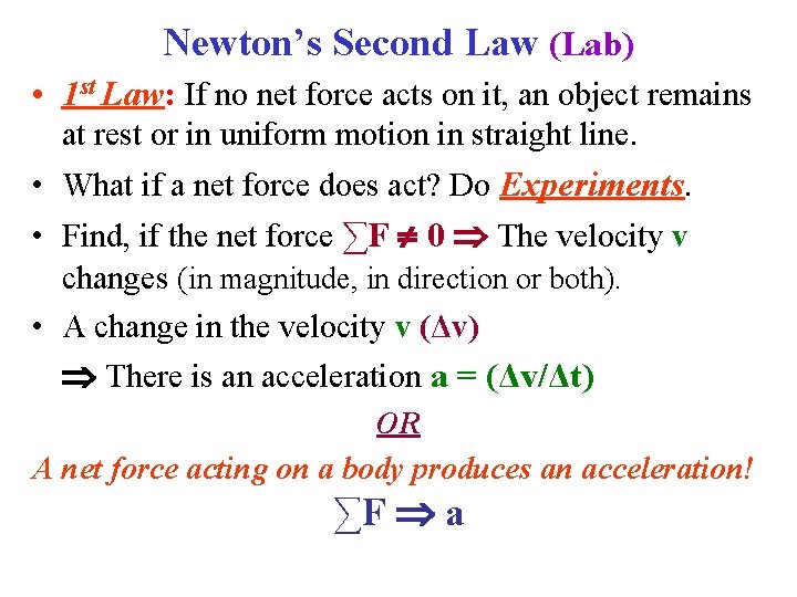 Newton’s Second Law (Lab) • 1 st Law: If no net force acts on