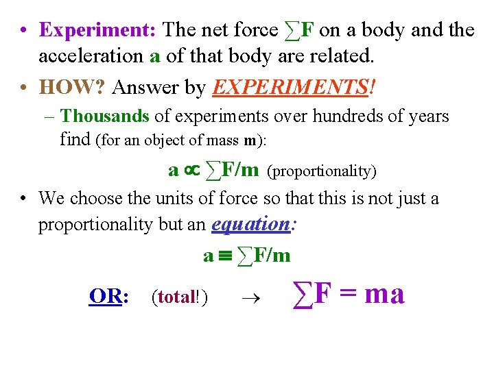  • Experiment: The net force ∑F on a body and the acceleration a