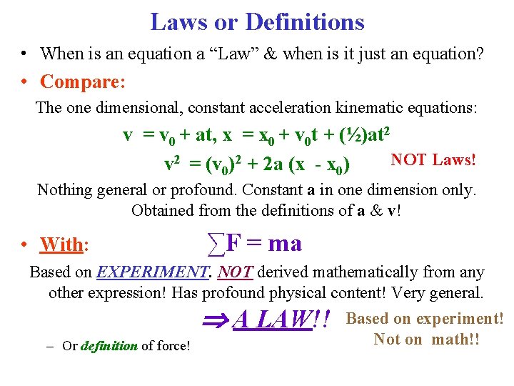 Laws or Definitions • When is an equation a “Law” & when is it