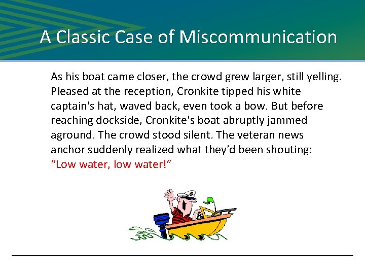 A Classic Case of Miscommunication As his boat came closer, the crowd grew larger,