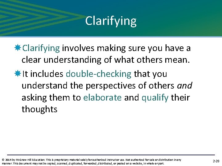 Clarifying involves making sure you have a clear understanding of what others mean. It